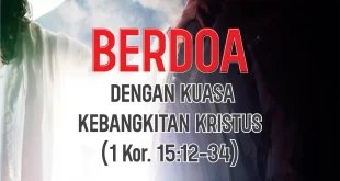 BERDOA DENGAN KUASA KEBANGKITAN KRISTUS