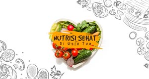 NUTRISI SEHAT DI USIA TUA